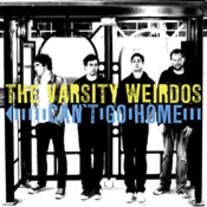The Varsity Weirdos "Can't Go Home" double CD