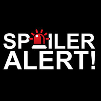 Spoiler Alert!
