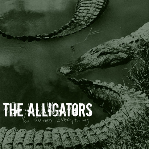The Alligators "You Ruined Everything" 7"