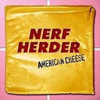 Nerf Herder "American Cheese" LP