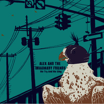 Alex and the Imaginary Friends - We Try and We Sing 10"