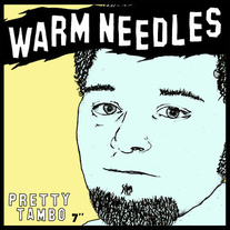 Warm Needles - Pretty Tambo 7"