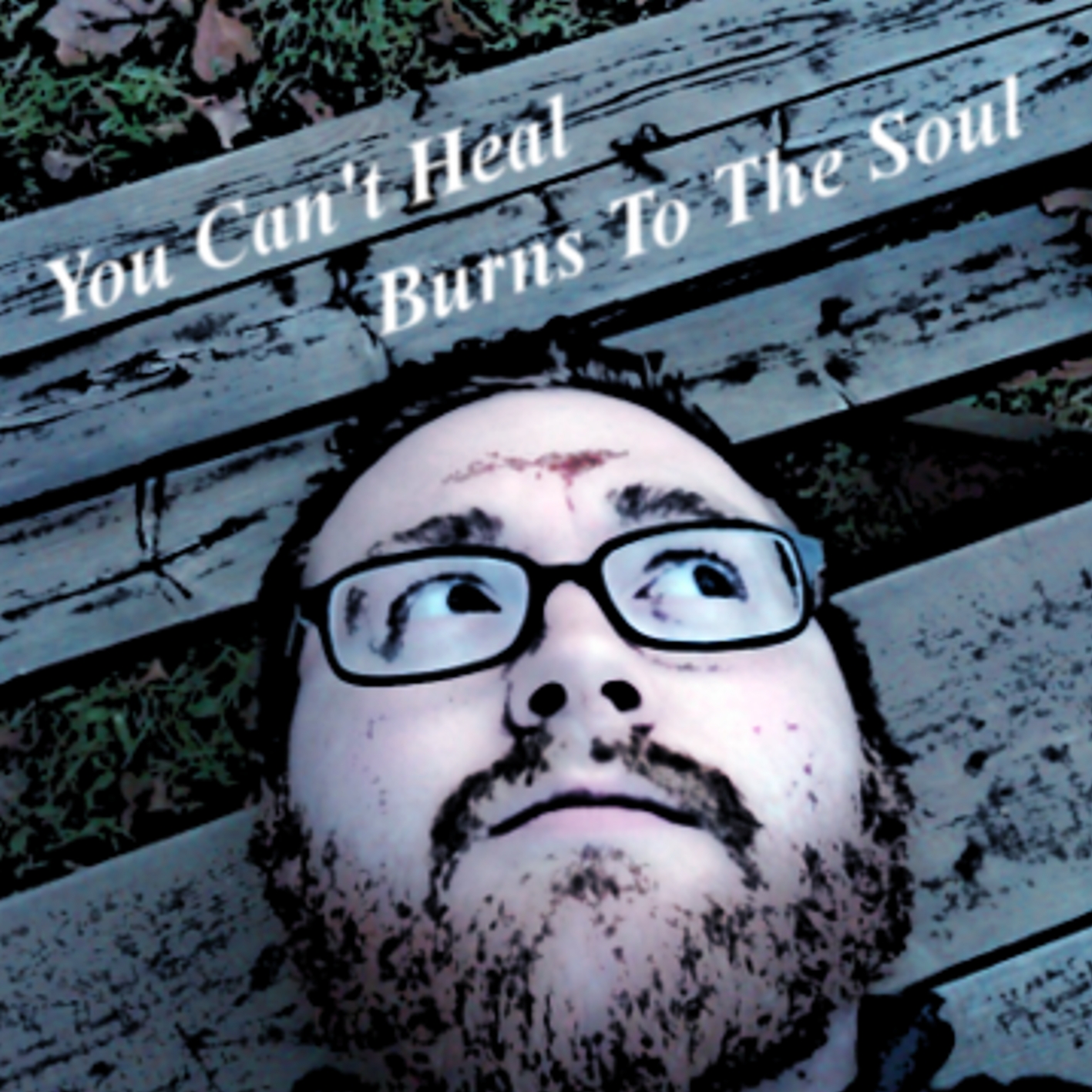 You_can_t_heal_burns_to_the_soul_front_cover_original