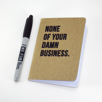 "None of Your Damn Business" notebook