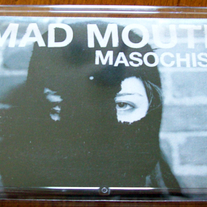 Mad Mouth "Masochism" EP - ltd. cassette /100 (members of Rival Mob/XFilesX/Wolf Whistle)