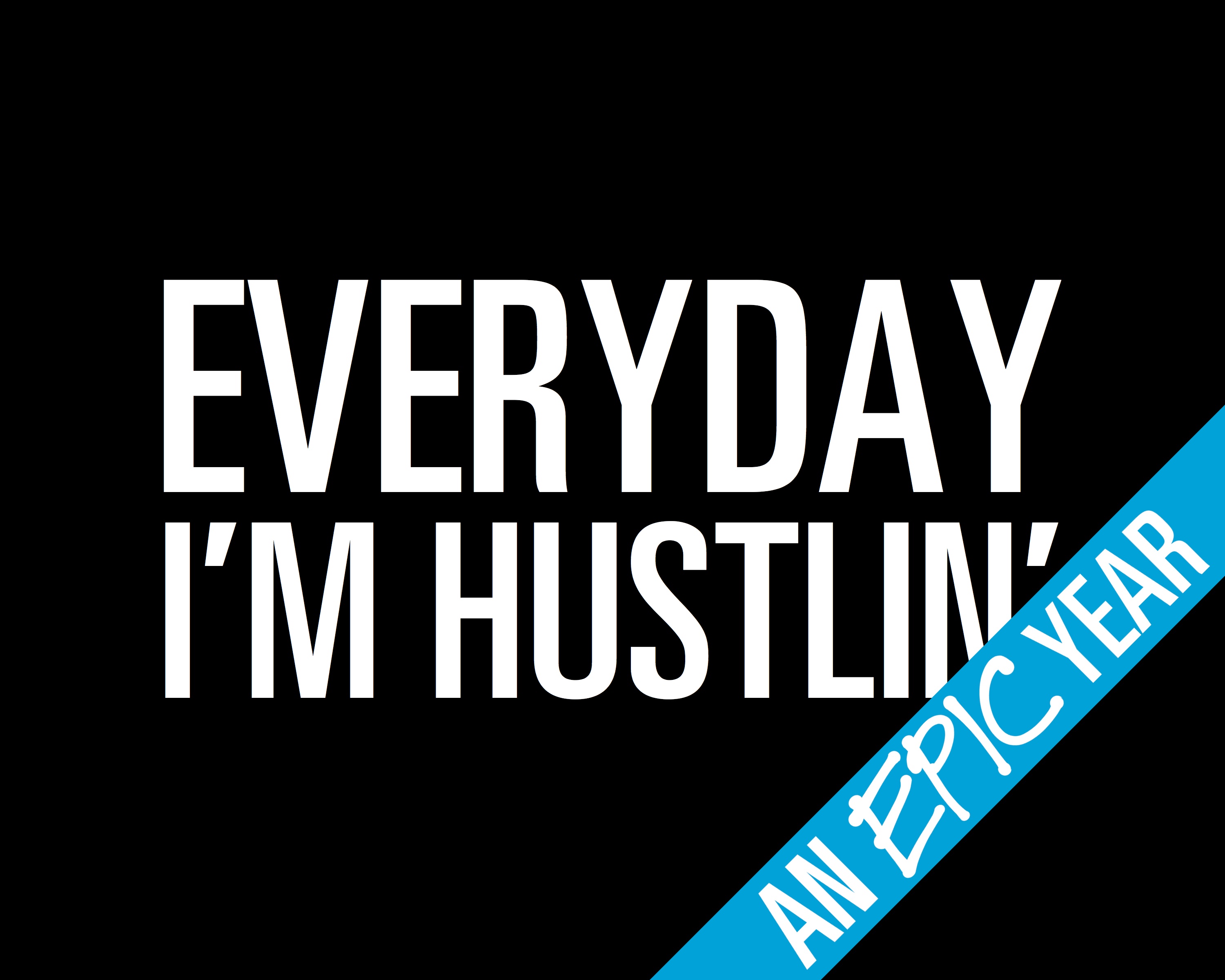 EVERYDAY I'M HUSTLIN' on Storenvy