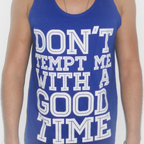 Don't Tempt Me With A Good Time Tank