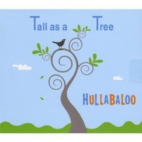 Hullabaloo Tall as a Tree CD