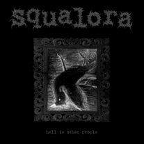 Squalora - Hell is Other People LP [Minor Bird]
