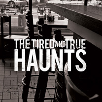 The Tired and True - Haunts 7"