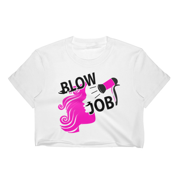 Women S Blow Job Crop Top Funny Shirt Hair Stylist Dresser Dryer