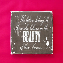 Subway Art Wall Hanging Canvas 6" x 6" - Inspirational Art - Those who believe in the BEAUTY of their dreams...