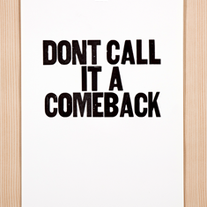 Don't Call it a Comeback