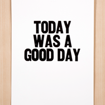 Today Was a Good Day