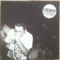 I Resign "No Prospect, No Amnesty" 7"