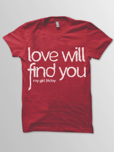 "Love Will Find You" Tee