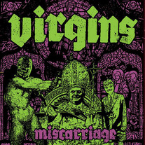 Virgins "Miscarriage"  LP or CD