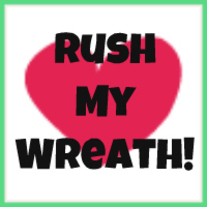 Rush My Wreath