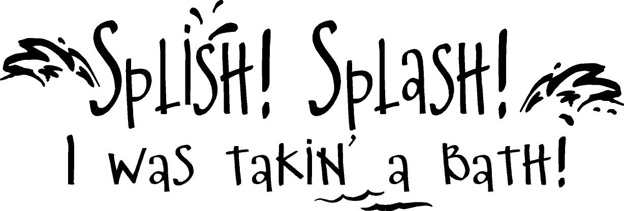 Splish Splash I Was Takin Bath >> Splish Splash I Was Taking A Bath On Storenvy Splish Splash I Was Takin Bath >> Splish Splash I Was Taking A Bath On Storenvy
